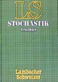 Lambacher-Schweizer. 11. und 12. Schuljahr. Schülerbuch Stochastik Grundkurs. Allgemeine Ausgabe