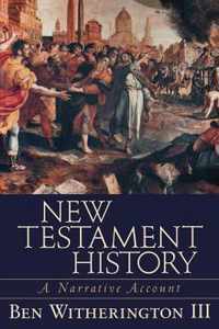 New Testament History: A Narrative Account