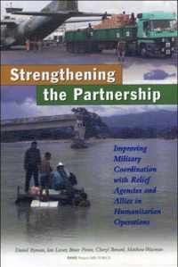 A Stronger Partnership: Improving Military Cooperation with Relief Agencies and Allies in Humanitarian Crises