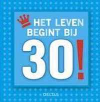 Het leven begint bij 30!