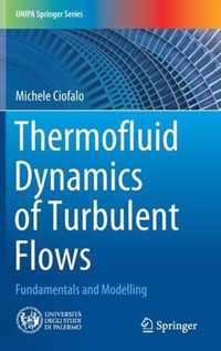 Thermofluid Dynamics of Turbulent Flows