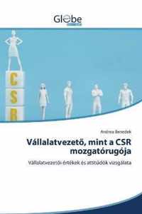 Vallalatvezet, mint a CSR mozgatorugoja