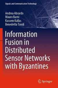 Information Fusion in Distributed Sensor Networks with Byzantines