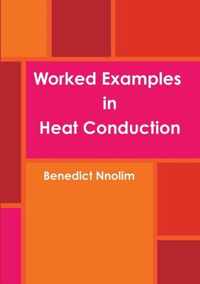 Worked Examples in Heat Conduction