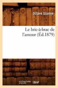 Le Bric-A-Brac de l'Amour (Ed.1879)