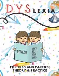 Dyslexia For Kids And Parents Theory & Practice