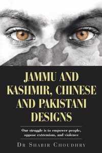 Jammu and Kashmir, Chinese and Pakistani Designs