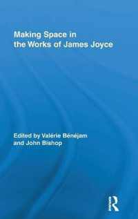 Making Space in the Works of James Joyce