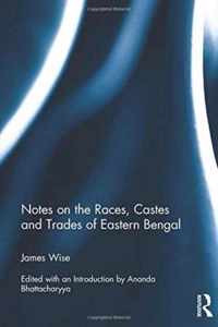 Notes on the Races, Castes and Trades of Eastern Bengal