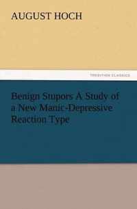 Benign Stupors A Study of a New Manic-Depressive Reaction Type