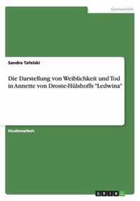 Die Darstellung von Weiblichkeit und Tod in Annette von Droste-Hülshoffs Ledwina