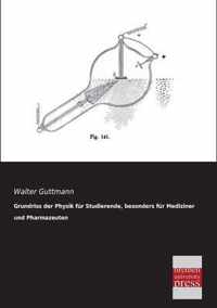 Grundriss Der Physik Fur Studierende, Besonders Fur Mediziner Und Pharmazeuten