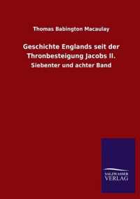 Geschichte Englands seit der Thronbesteigung Jacobs II.