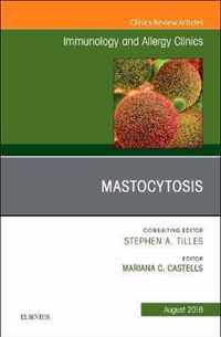 Mastocytosis, An Issue of Immunology and Allergy Clinics of North America