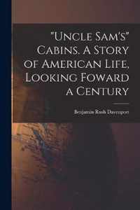 Uncle Sam's Cabins. A Story of American Life, Looking Foward a Century