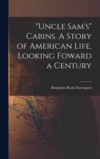 Uncle Sam's Cabins. A Story of American Life, Looking Foward a Century