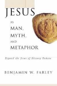 Jesus as Man, Myth, and Metaphor