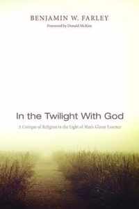 In the Twilight With God