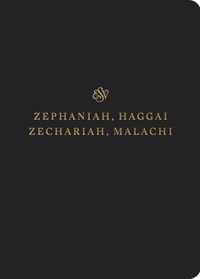 ESV Scripture Journal: Zephaniah, Haggai, Zechariah, and Malachi