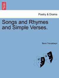 Songs and Rhymes and Simple Verses.