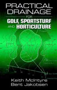 Practical Drainage For Golf, Sportsturf And Horticulture