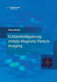 Echtzeitbildgebung mittels Magnetic Particle Imaging