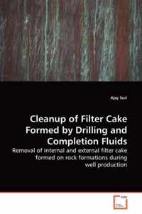 Cleanup of Filter Cake Formed by Drilling and Completion Fluids