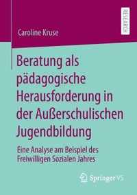 Beratung ALS Padagogische Herausforderung in Der Ausserschulischen Jugendbildung