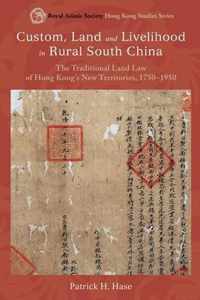 Custom, Land, and Livelihood in Rural South China