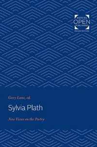 Sylvia Plath  New Views on the Poetry