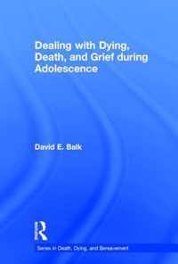 Dealing with Dying, Death, and Grief during Adolescence