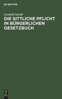 Die sittliche Pflicht in Burgerlichen Gesetzbuch