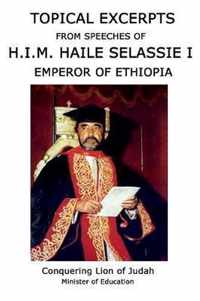 TOPICAL EXCERPTS  FROM SPEECHES OF H.I.M. HAILE SELASSIE I