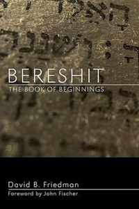 Bereshit, the Book of Beginnings