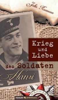 Krieg und Liebe des Soldaten Hansi