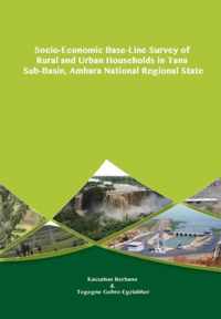 Socio-Economic Base-Line Survey of Rural and Urban Households in Tana Sub-Basin, Amhara National Regional State