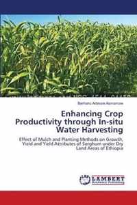 Enhancing Crop Productivity through In-situ Water Harvesting