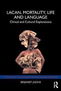 Lacan, Mortality, Life and Language