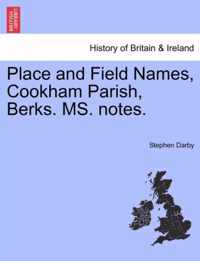 Place and Field Names, Cookham Parish, Berks. Ms. Notes.