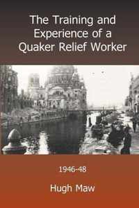 The Training and Experience of a Quaker Relief Worker