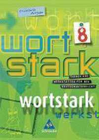 Wortstark. SprachLeseBuch 8. Erweiterte Ausgabe. Rechtschreibung 2006. Berlin, Brandenburg, Bremen, Hamburg, Hessen, Mecklenburg-Vorpommern, Niedersachsen, Nordrhein-Westfalen, Rheinland-Pfalz, Saarland, Sachsen, Sachsen-Anhalt, Schleswig-Holstein