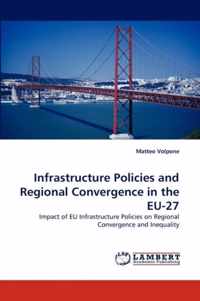 Infrastructure Policies and Regional Convergence in the EU-27