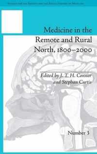 Medicine in the Remote and Rural North, 1800-2000