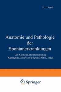 Anatomie Und Pathologie Der Spontanerkrankungen Der Kleinen Laboratoriumstiere