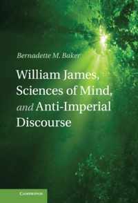 William James, Sciences of Mind, and Anti-Imperial Discourse