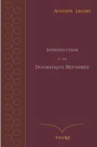 Introduction a la Dogmatique Reformee