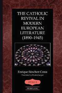 The Catholic Revival in Modern European Literature (1890-1945)