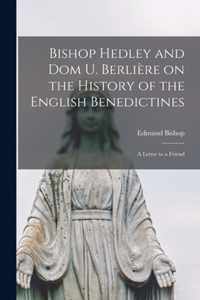 Bishop Hedley and Dom U. Berliere on the History of the English Benedictines