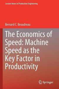 The Economics of Speed Machine Speed as the Key Factor in Productivity