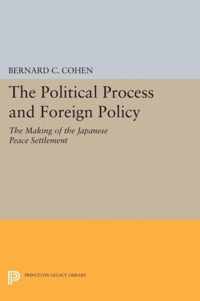 Political Process and Foreign Policy - The Making of the Japanese Peace